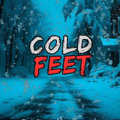 "Cold Feet"