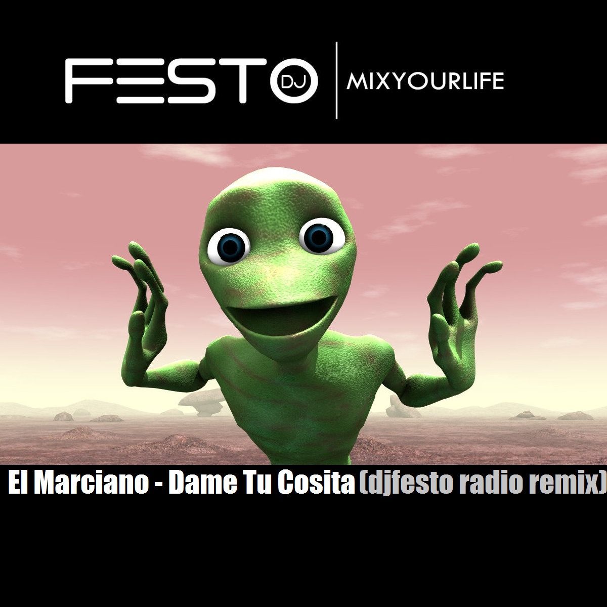 El Marciano - Dame Tu Cosita (djfesto radio remix) episode artwork