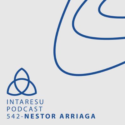 Intaresu Podcast 542 - Nestor Arriaga