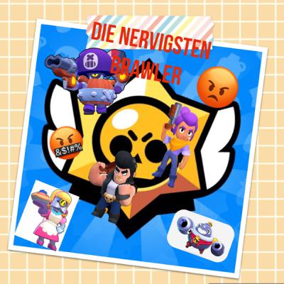 Die 5 nervigsten brawler ๐คฌ๐ก Die 5 nervigsten brawler ๐คฌ๐ก