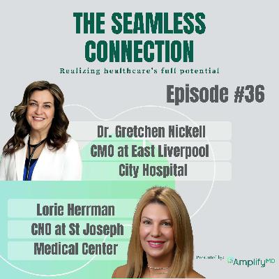 #36 - Dr. Gretchen Nickell, CMO at East Liverpool City Hospital & Lorie Herrman, CNO at St Joseph Medical Center