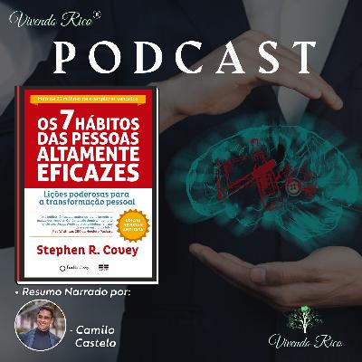 'OS SETE HÁBITOS DAS PESSOAS ALTAMENTE EFICAZES', de Stephen R. Covey → SÉRIE "BEST SELLERS" - EPISÓDIO 9 'OS SETE HÁBITOS DAS PESSOAS ALTAMENTE EFICAZES', de Stephen R. Covey → SÉRIE "BEST SELLERS" - EPISÓDIO 9