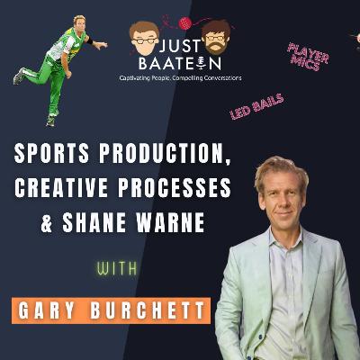 Gary Burchett on Sports Production, Creative Processes and Shane Warne | STAR Sports India