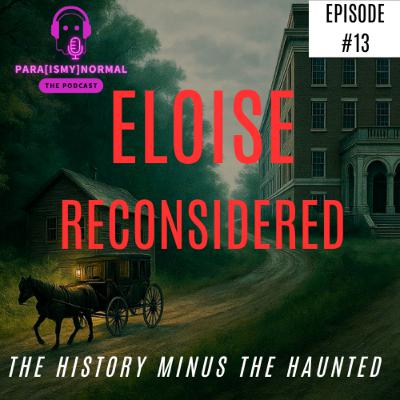 Eloise Reconsidered (part 1) | The History without the Haunted