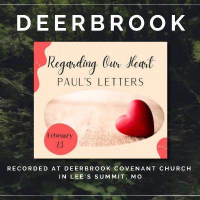 Regarding Our Heart - Paul's Letters