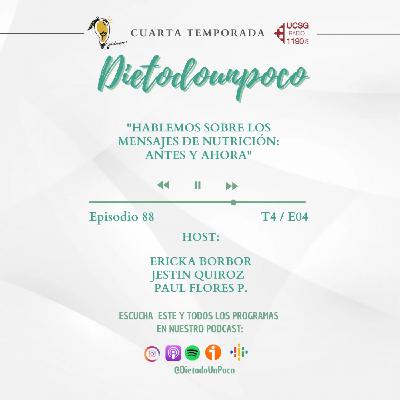 Episodio 88 - T4 / E04 "Hablemos sobre los mensajes de nutrición: antes y ahora" Episodio 88 - T4 / E04 "Hablemos sobre los mensajes de nutrición: antes y ahora"