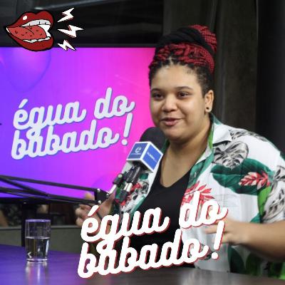 Égua do Babado! inicia nova temporada entrevistando a humorista "Égua Manu"