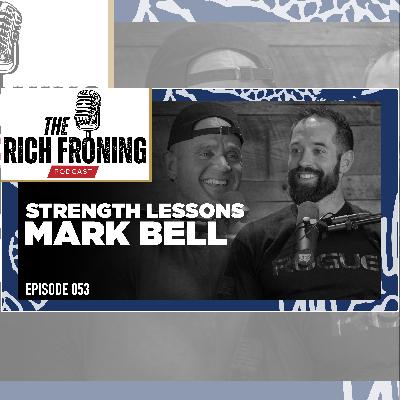 Becoming the Best in the World w/Mark Bell // The Rich Froning Podcast 053