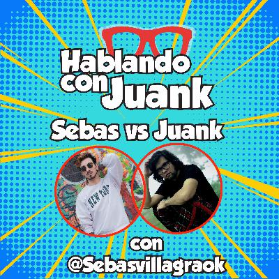 Sebas Vs Juank