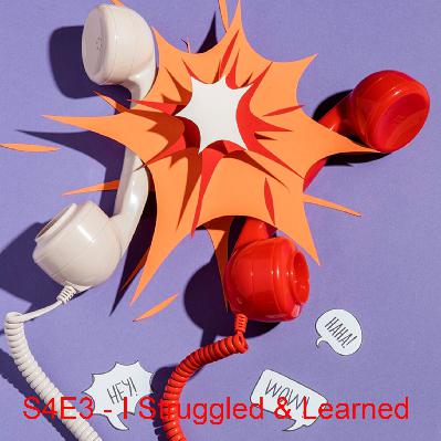 S4E3 - I Struggled & Learned S4E3 - I Struggled & Learned