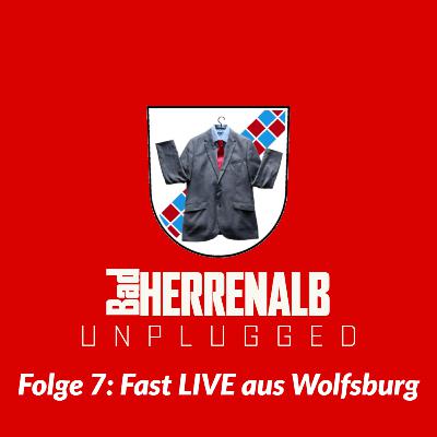 Fast LIVE aus Wolfsburg