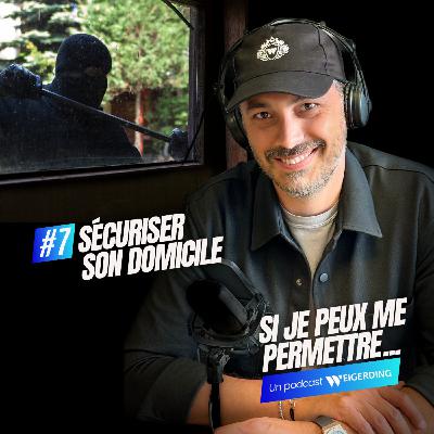 Sécuriser son domicile ! Si Je Peux Me Permettre... | Épisode 7