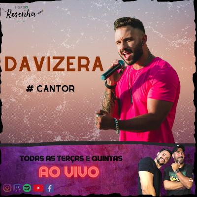 DAVIZERA (Cantor e Compositor) • Ep. 06 • LIGADO NA RESENHA