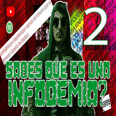¿Sabes que es una Infodemia? - Episodio 1 - Parte 2 ¿Sabes que es una Infodemia? - Episodio 1 - Parte 2