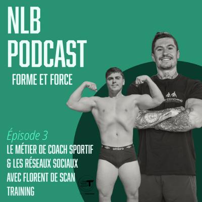Épisode 3 : Le métier de coach sportif & les réseaux sociaux avec Florent de Scan training !