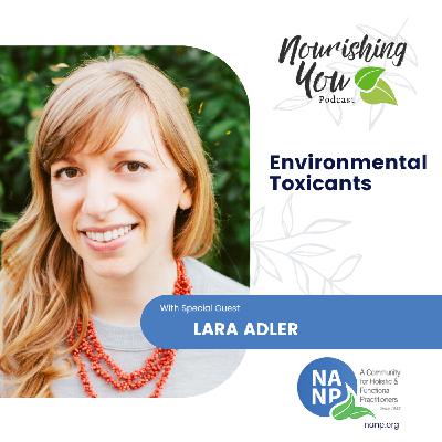 NANP Nourishing You Podcast- January 2024- Laura Adler- Toxic Exposure