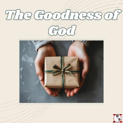 The Goodness of God