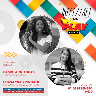 “Reclame na Play”: Camilla de Lucas (influenciadora digital) e Leonarda Trindade (Tim Brasil) “Reclame na Play”: Camilla de Lucas (influenciadora digital) e Leonarda Trindade (Tim Brasil)