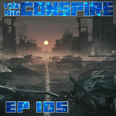 The Big Conspire Ep105 The Big Conspire Ep105