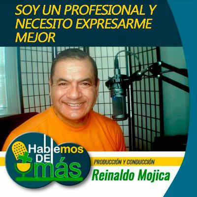 Episodio #010 "Soy un profesional y necesito expresarme mejor" Episodio #010 "Soy un profesional y necesito expresarme mejor"