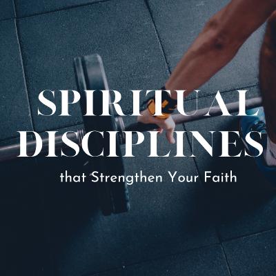 Spiritual Disciplines - Introduction