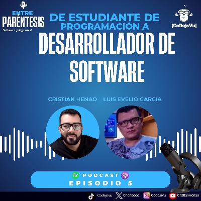 💻 Cap 5. De estudiante de programación a Desarrollador de Software 🎙️