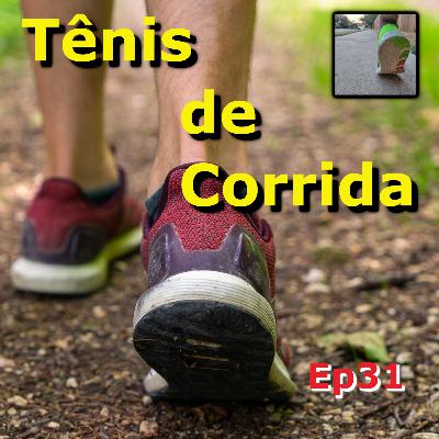 Ep31 O Tênis nosso de cada treino