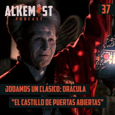 Alkemist 37 - DRÁCULA - "EL CASTILLO DE PUERTAS ABIERTAS". Jodamos un Clásico. - Episodio exclusivo para mecenas