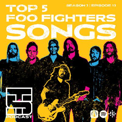 Top 5 Foo Fighters Songs Top 5 Foo Fighters Songs
