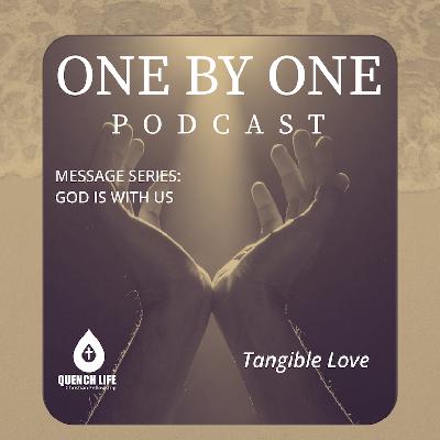 Tangible Love - Part 1 (God Is with Us)