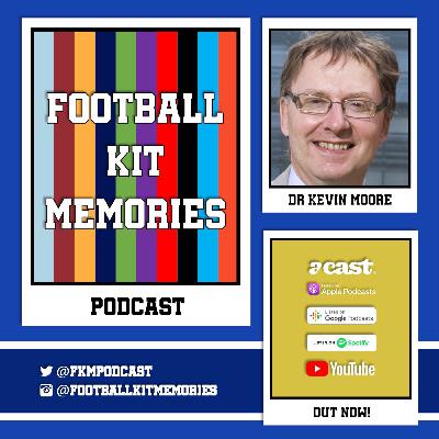 Dr Kevin Moore - Football Historian, Author and Former CEO of The English National Football Museum