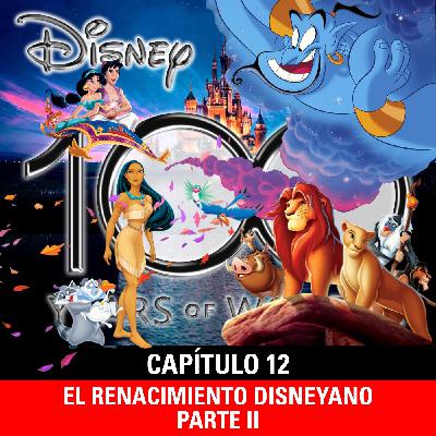 NaC 9x02: Serie 100 años de Disney - Capítulo 12: El Renacimiento Disneyano - Parte 2 (1992-1995)