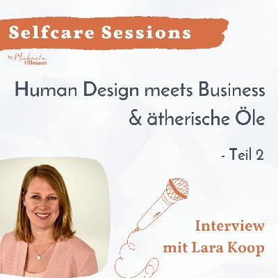 Selfcare Session: Human Design meets Business & ätherische Öle (Teil 2)