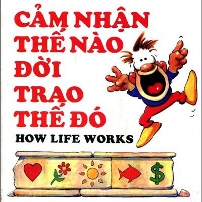 Cảm Nhận Thế Nào, Đời Trao Thế Đó