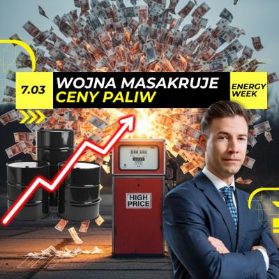 SZOK energetyczny. Jak DŁUGO potrwa DROŻYZNA przez IRAN. Energy Week