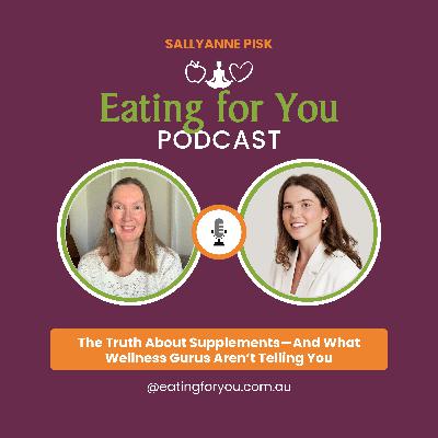 Episode 128: The Truth About Supplements—And What Wellness Gurus Aren’t Telling You