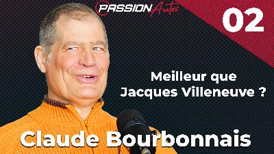 Claude Bourbonnais - Passion Autos Podcast #02