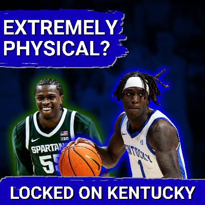 Kentucky Wildcats vs Michigan State Spartans PREVIEW: UK Needs to Get PHYSICAL in Tough Matchup