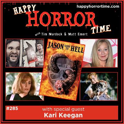 Ep 285: Interview w/Kari Keegan from “Jason Goes to Hell: The Final Friday”