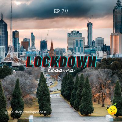 EP 7: Lockdown lessons - Melbourne lockdown, switching off and life after lockdown