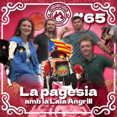 L'Arrabassada #65 - La pagesia (amb la Laia Angrill)