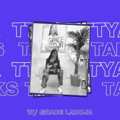 TTYA TALKS : Entrepreneurship & Self Belief w/ Grace Ladoja TTYA TALKS : Entrepreneurship & Self Belief w/ Grace Ladoja