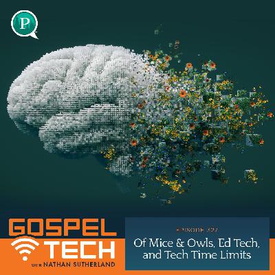 Of Mice & Owls, Ed Tech, and Tech Time Limits Of Mice & Owls, Ed Tech, and Tech Time Limits