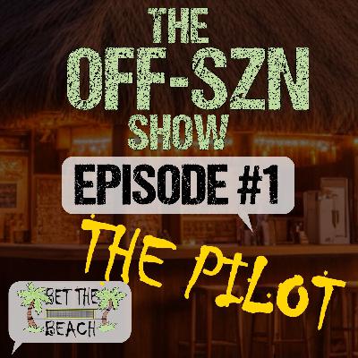 The Off-SZN Show: Episode 1