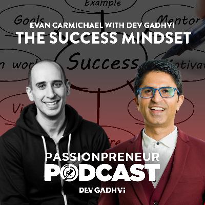 Evan Carmichael - Canadian Entrepreneur, Author and Social Media Expert Talks about Success Mindset Evan Carmichael - Canadian Entrepreneur, Author and Social Media Expert Talks about Success Mindset