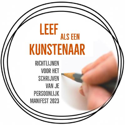 Leef als een kunstenaar, een manifest voor 2023