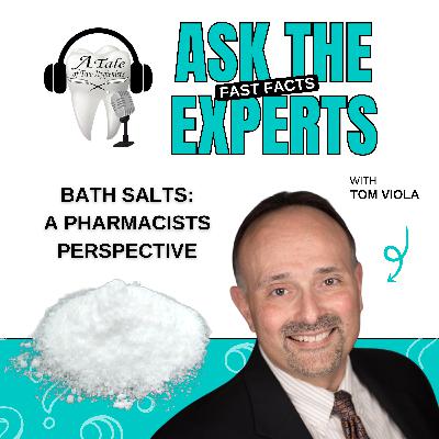 Bath Salts: A Pharmacists Perspective with Tom Viola Bath Salts: A Pharmacists Perspective with Tom Viola