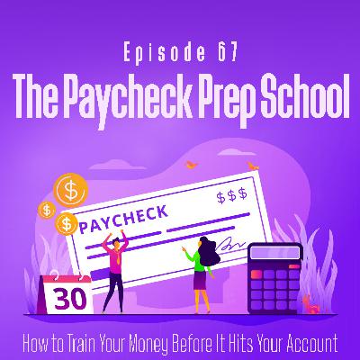 The Paycheck Prep School: How to Train Your Money Before It Hits Your Account