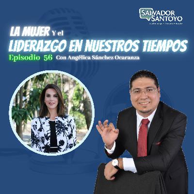 #56 | La mujer y el liderazgo en nuestros tiempos