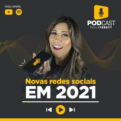 Novas redes sociais para estar em 2021